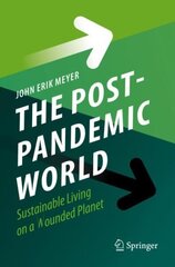 Post-Pandemic World: Sustainable Living on a Wounded Planet 1st ed. 2022 цена и информация | Книги по социальным наукам | 220.lv