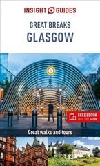 Insight Guides Great Breaks Glasgow (Travel Guide eBook): (Travel Guide with free eBook) 4th Revised edition cena un informācija | Ceļojumu apraksti, ceļveži | 220.lv