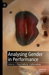 Analysing Gender in Performance 1st ed. 2022 cena un informācija | Sociālo zinātņu grāmatas | 220.lv