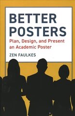 Better Posters: Plan, Design and Present an Academic Poster цена и информация | Энциклопедии, справочники | 220.lv