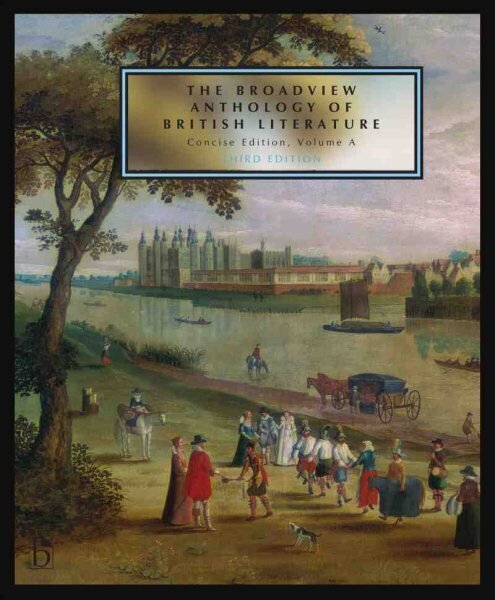 Broadview Anthology of British Literature: Concise Edition, Volume A: The Medieval Period - The Renaissance and the Early Seventeenth Century - The Restoration and the Eighteenth Century 3rd Revised edition, Volume A, Concise cena un informācija | Stāsti, noveles | 220.lv