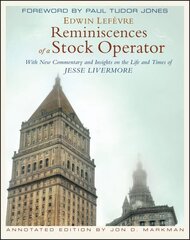 Reminiscences of a Stock Operator: With New Commentary and Insights on the Life and Times of Jesse Livermore Annotated Edition cena un informācija | Ekonomikas grāmatas | 220.lv