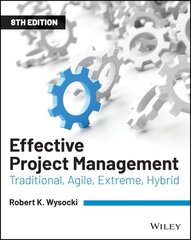 Effective Project Management: Traditional, Agile, Extreme, Hybrid 8th edition cena un informācija | Ekonomikas grāmatas | 220.lv