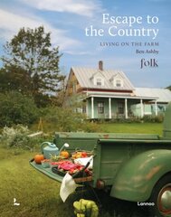 Escape to the Country: Living on the Farm цена и информация | Самоучители | 220.lv