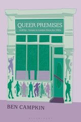 Queer Premises: LGBTQplus Venues in London Since the 1980s cena un informācija | Sociālo zinātņu grāmatas | 220.lv