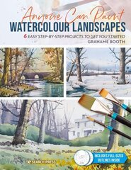 Anyone Can Paint Watercolour Landscapes: 6 Easy Step-by-Step Projects to Get You Started cena un informācija | Mākslas grāmatas | 220.lv