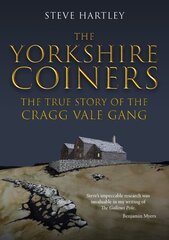 Yorkshire Coiners: The True Story of the Cragg Vale Gang cena un informācija | Grāmatas par veselīgu dzīvesveidu un uzturu | 220.lv