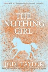 Nothing Girl: A magical and heart-warming story from international bestseller Jodi Taylor cena un informācija | Fantāzija, fantastikas grāmatas | 220.lv