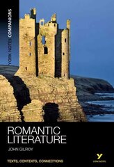 York Notes Companions: Romantic Literature Annotated edition cena un informācija | Vēstures grāmatas | 220.lv