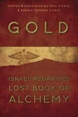 Gold: Israel Regardie's Lost Book of Alchemy Annotated edition cena un informācija | Pašpalīdzības grāmatas | 220.lv