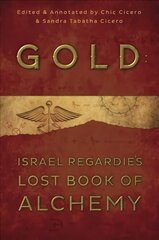 Gold: Israel Regardie's Lost Book of Alchemy Annotated edition cena un informācija | Pašpalīdzības grāmatas | 220.lv