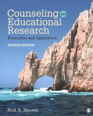 Counseling and Educational Research: Evaluation and Application 4th Revised edition cena un informācija | Sociālo zinātņu grāmatas | 220.lv