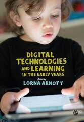 Digital Technologies and Learning in the Early Years цена и информация | Книги по социальным наукам | 220.lv