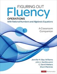 Figuring Out Fluency - Operations With Rational Numbers and Algebraic Equations: A Classroom Companion цена и информация | Книги по социальным наукам | 220.lv