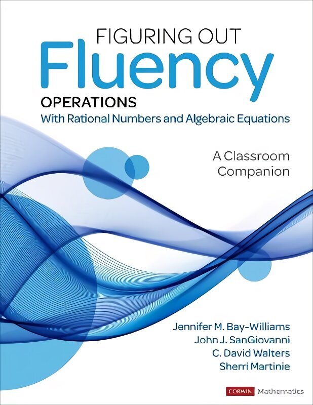 Figuring Out Fluency - Operations With Rational Numbers and Algebraic Equations: A Classroom Companion цена и информация | Sociālo zinātņu grāmatas | 220.lv