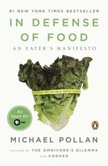 In Defense of Food : An Eater's Manifesto cena un informācija | Stāsti, noveles | 220.lv