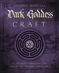 Dark Goddess Craft: A Journey Through the Heart of Transformation цена и информация | Самоучители | 220.lv