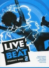 Live Beat 2 Student's Book cena un informācija | Svešvalodu mācību materiāli | 220.lv