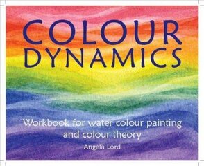 Colour Dynamics Workbook: Step by Step Guide to Water Colour Painting and Colour Theory cena un informācija | Grāmatas par veselīgu dzīvesveidu un uzturu | 220.lv