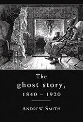 Ghost Story 1840-1920: A Cultural History цена и информация | Исторические книги | 220.lv