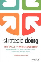 Strategic Doing: Ten Skills for Agile Leadership cena un informācija | Ekonomikas grāmatas | 220.lv