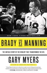 Brady vs Manning: The Untold Story of the Rivalry That Transformed the NFL cena un informācija | Grāmatas par veselīgu dzīvesveidu un uzturu | 220.lv