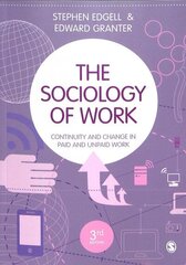 Sociology of Work: Continuity and Change in Paid and Unpaid Work 3rd Revised edition цена и информация | Книги по социальным наукам | 220.lv