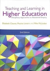 Teaching and Learning in Higher Education: Disciplinary Approaches to Educational Enquiry 2nd Revised edition cena un informācija | Sociālo zinātņu grāmatas | 220.lv