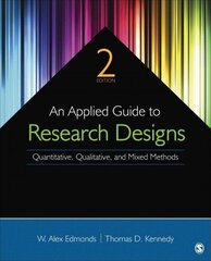 Applied Guide to Research Designs: Quantitative, Qualitative, and Mixed Methods 2nd Revised edition cena un informācija | Enciklopēdijas, uzziņu literatūra | 220.lv