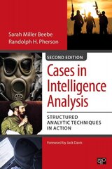 Cases in Intelligence Analysis: Structured Analytic Techniques in Action 2nd Revised edition cena un informācija | Sociālo zinātņu grāmatas | 220.lv