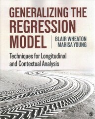 Generalizing the Regression Model: Techniques for Longitudinal and Contextual Analysis cena un informācija | Enciklopēdijas, uzziņu literatūra | 220.lv