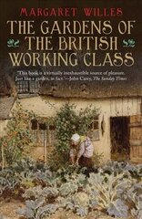 Gardens of the British Working Class cena un informācija | Vēstures grāmatas | 220.lv