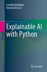 Explainable AI with Python 1st ed. 2021 цена и информация | Книги по экономике | 220.lv
