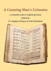 Cunning Man's Grimoire: A Sixteenth Century Grimoire cena un informācija | Garīgā literatūra | 220.lv