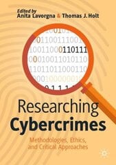 Researching Cybercrimes: Methodologies, Ethics, and Critical Approaches 1st ed. 2021 cena un informācija | Sociālo zinātņu grāmatas | 220.lv