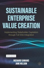 Sustainable Enterprise Value Creation: Implementing Stakeholder Capitalism through Full ESG Integration 1st ed. 2022 cena un informācija | Ekonomikas grāmatas | 220.lv