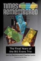 Times Remembered Volume 15: The Final Years of the Bill Evans Trio cena un informācija | Mākslas grāmatas | 220.lv
