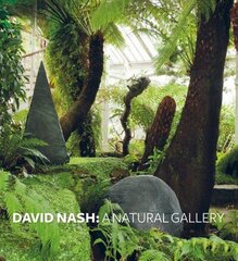 David Nash: A Natural Gallery цена и информация | Книги об искусстве | 220.lv