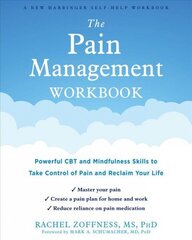 Pain Management Workbook: Powerful CBT and Mindfulness Skills to Take Control of Pain and Reclaim Your Life цена и информация | Самоучители | 220.lv