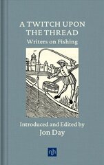 Twitch Upon the Thread: Writers on Fishing cena un informācija | Grāmatas par veselīgu dzīvesveidu un uzturu | 220.lv