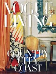 Vogue Living: Country, City, Coast: Country, City, Coast цена и информация | Книги об искусстве | 220.lv