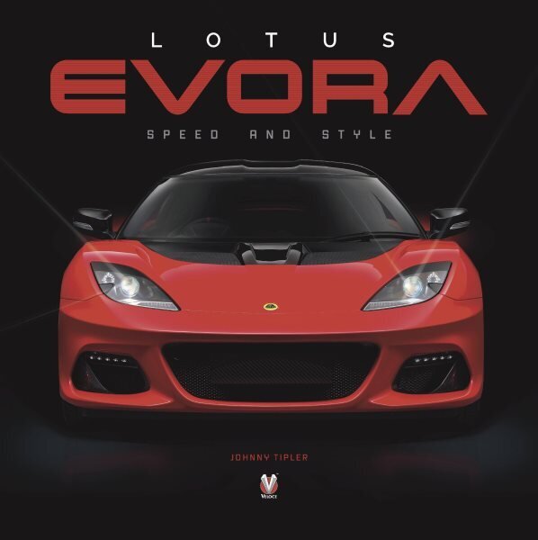 Lotus Evora: Speed and Style cena un informācija | Ceļojumu apraksti, ceļveži | 220.lv