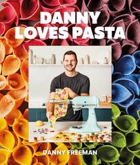 Danny Loves Pasta: 75plus fun and colorful pasta shapes, patterns, sauces, and more цена и информация | Книги рецептов | 220.lv