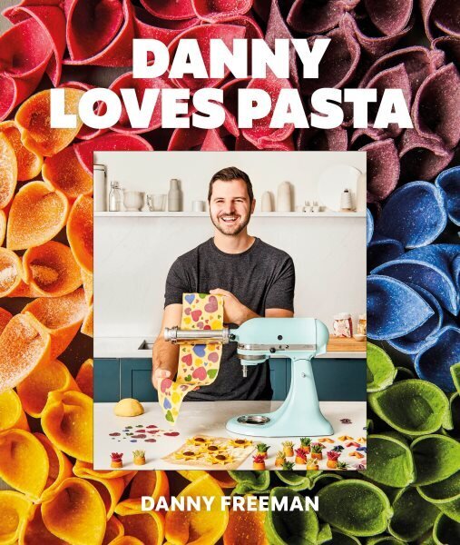 Danny Loves Pasta: 75plus fun and colorful pasta shapes, patterns, sauces, and more цена и информация | Pavārgrāmatas | 220.lv