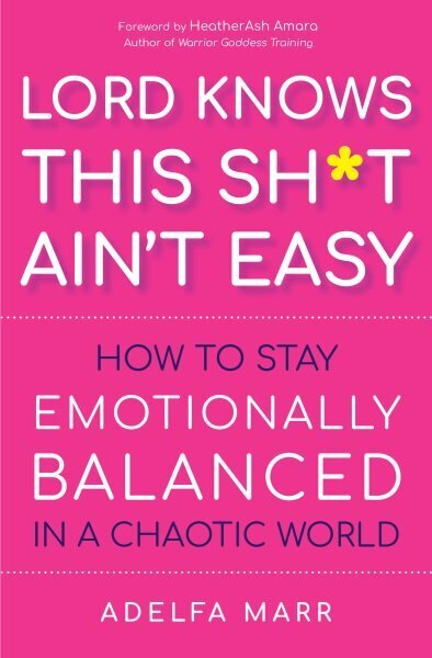 Lord Knows This Sh*t Ain't Easy: How to Stay Emotionally Balanced in a Chaotic World cena un informācija | Pašpalīdzības grāmatas | 220.lv