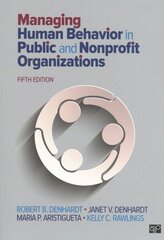 Managing Human Behavior in Public and Nonprofit Organizations 5th Revised edition cena un informācija | Ekonomikas grāmatas | 220.lv