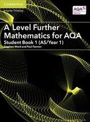 A Level Further Mathematics for AQA Student Book 1 (AS/Year 1), A Level Further Mathematics for AQA Student Book 1 (AS/Year 1) cena un informācija | Ekonomikas grāmatas | 220.lv