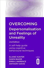 Overcoming Depersonalisation and Feelings of Unreality, 2nd Edition: A self-help guide using cognitive behavioural techniques cena un informācija | Pašpalīdzības grāmatas | 220.lv