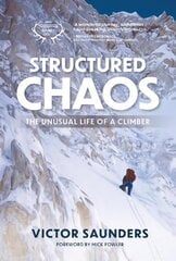 Structured Chaos: The unusual life of a climber cena un informācija | Grāmatas par veselīgu dzīvesveidu un uzturu | 220.lv