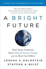A Bright Future: How Some Countries Have Solved Climate Change and the Rest Can Follow cena un informācija | Sociālo zinātņu grāmatas | 220.lv